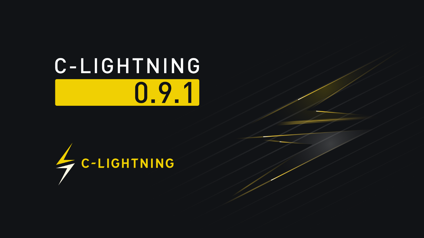 New Release: c-lightning 0.9.1
