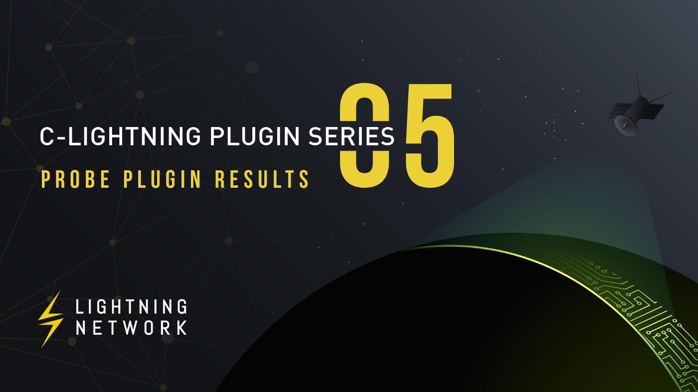 c-lightning Plugins 05: Probe Plugin Results