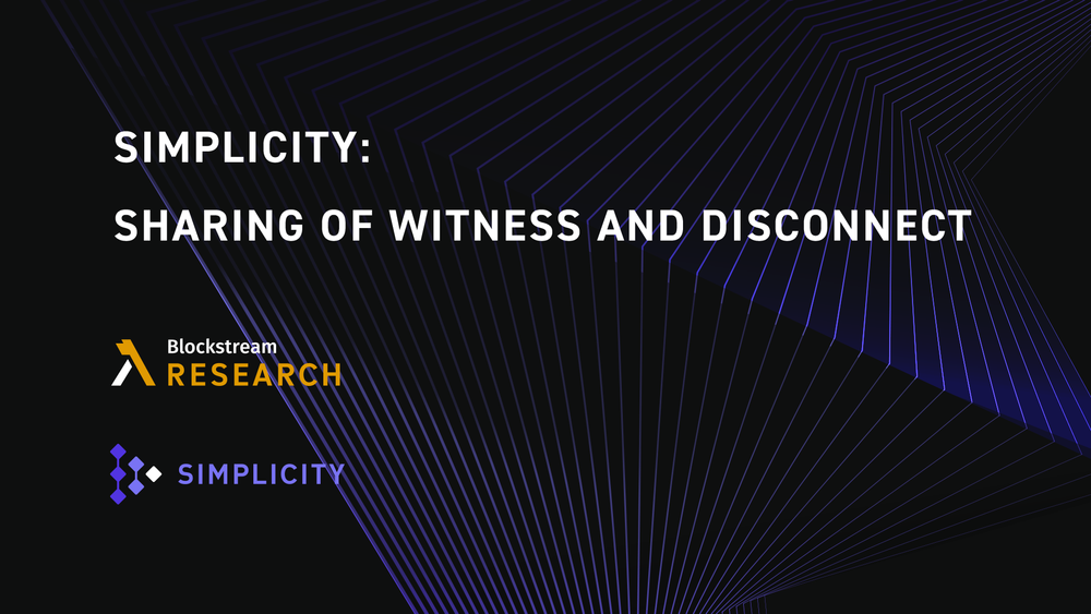 Simplicity: Sharing of Witness and Disconnect