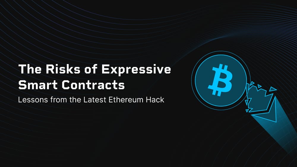 The Risks of Expressive Smart Contracts: Lessons from the Latest Ethereum Hack