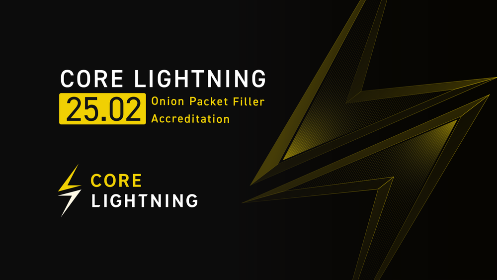 Core Lightning v25.02: "Onion Packet Filler Accreditation"