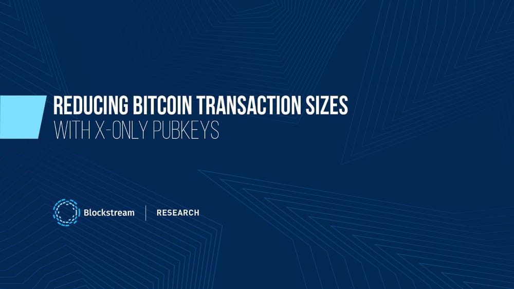 Reducing Bitcoin Transaction Sizes with x-only Pubkeys