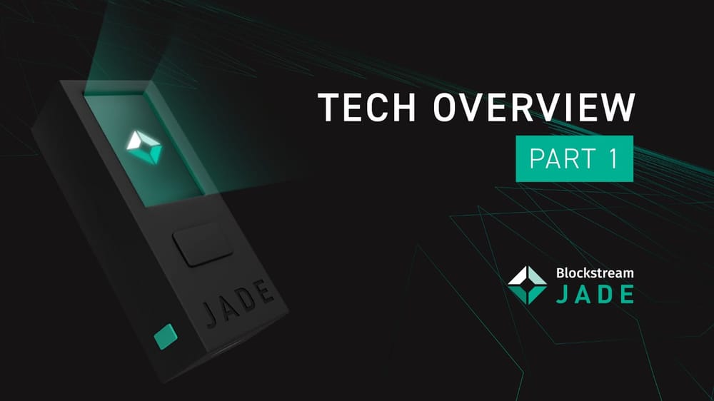 Blockstream Jade Tech Overview Part 1