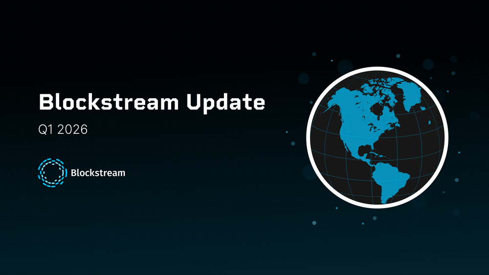Blockstream Quarterly Update - Q1 2026