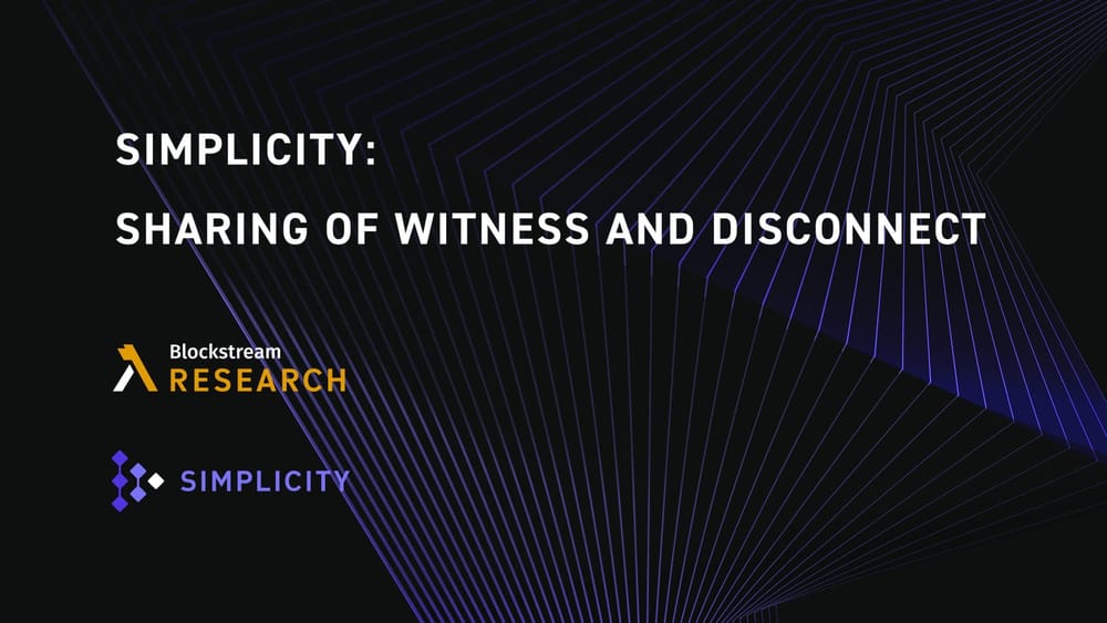 Simplicity: Sharing of Witness and Disconnect