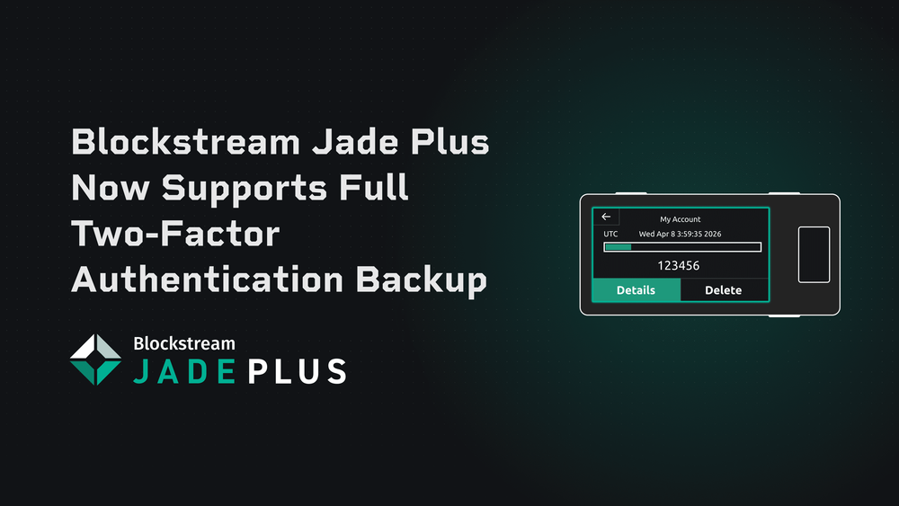 Blockstream Jade Now Supports Full Two-Factor Authentication Backup