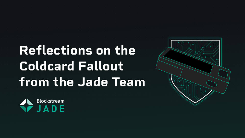 Reflections on the Coldcard Fallout from the Jade Team