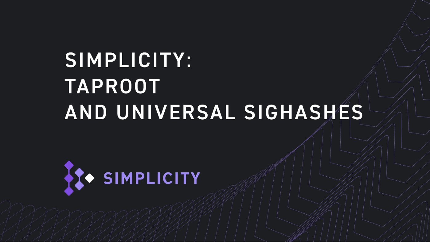 Simplicity: Taproot and Universal Sighashes