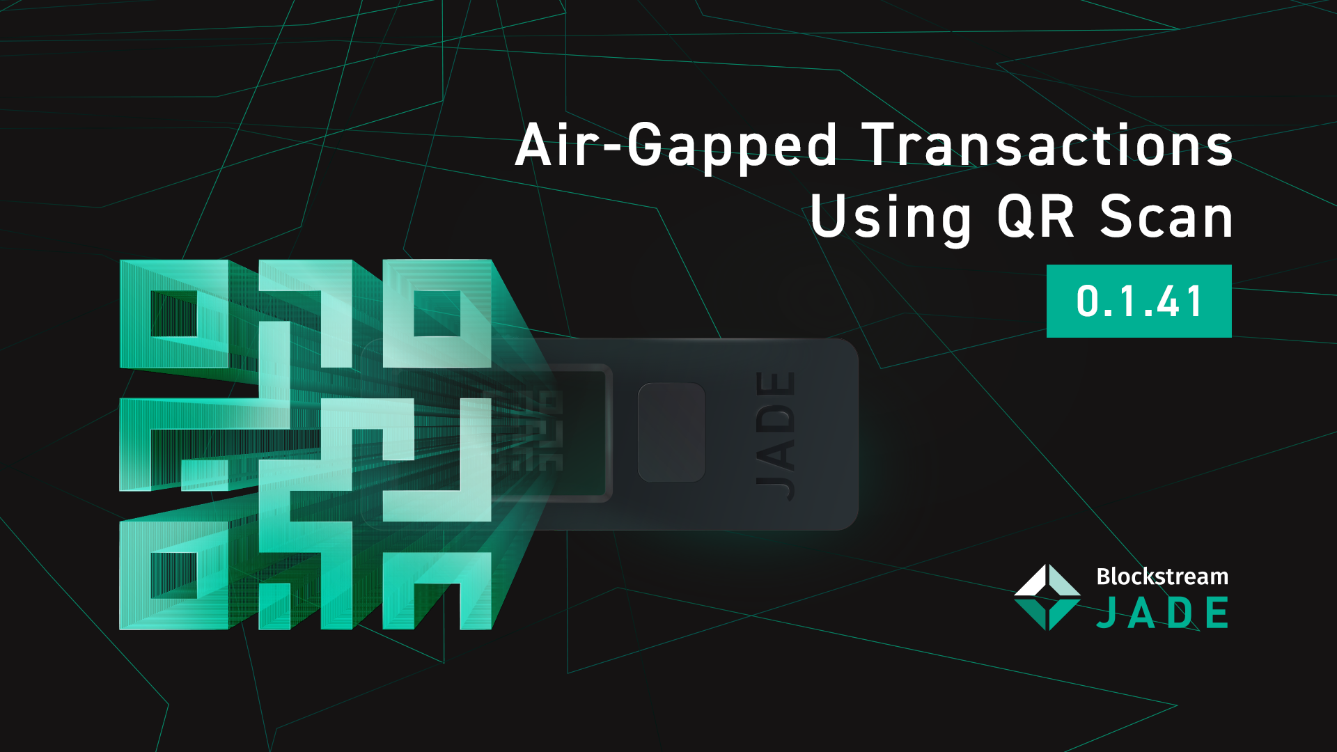 Blockstream Jade: Air-Gapped Transactions Using QR Scan