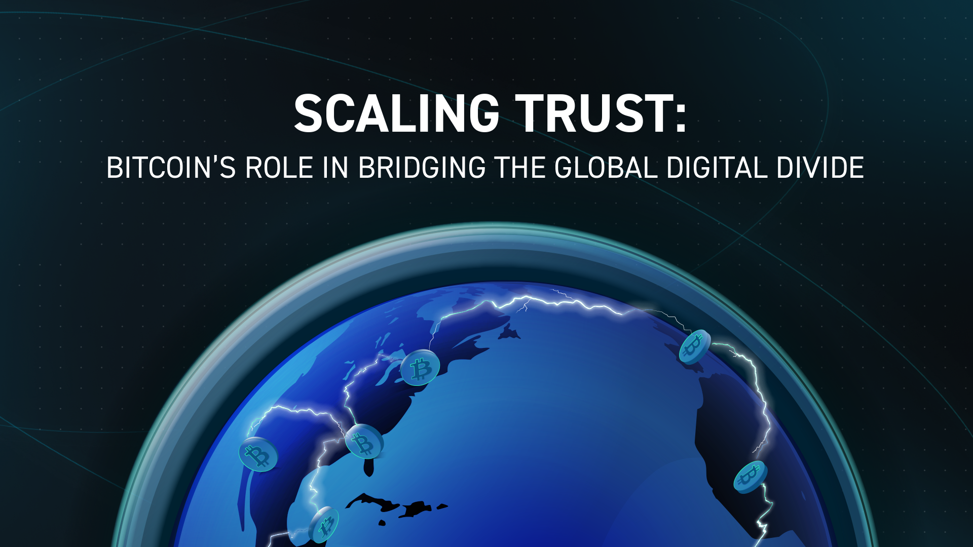 Scaling Trust: Bitcoin’s Role in Bridging the Global Digital Divide