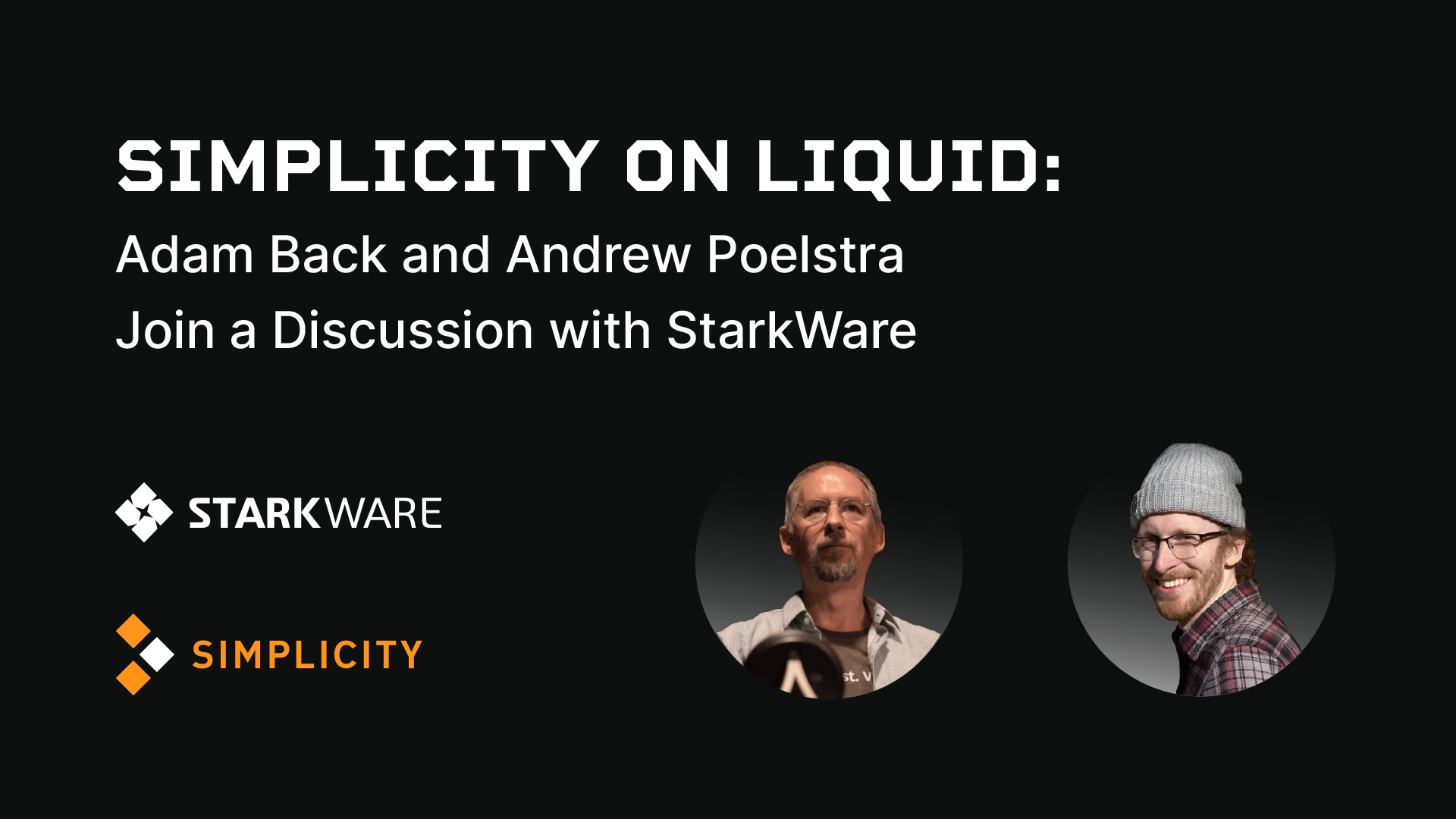 Blockstream’s Adam Back and Andrew Poelstra Discuss Simplicity on Liquid with StarkWare