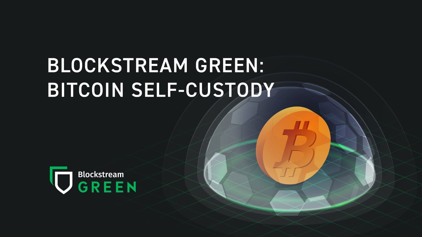 Blockstream Green: Bitcoin Self-Custody