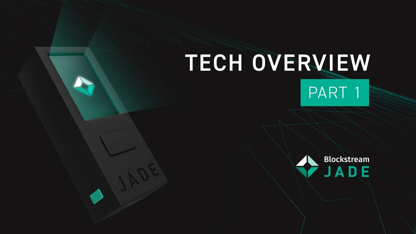 Blockstream Jade Tech Overview Part 1