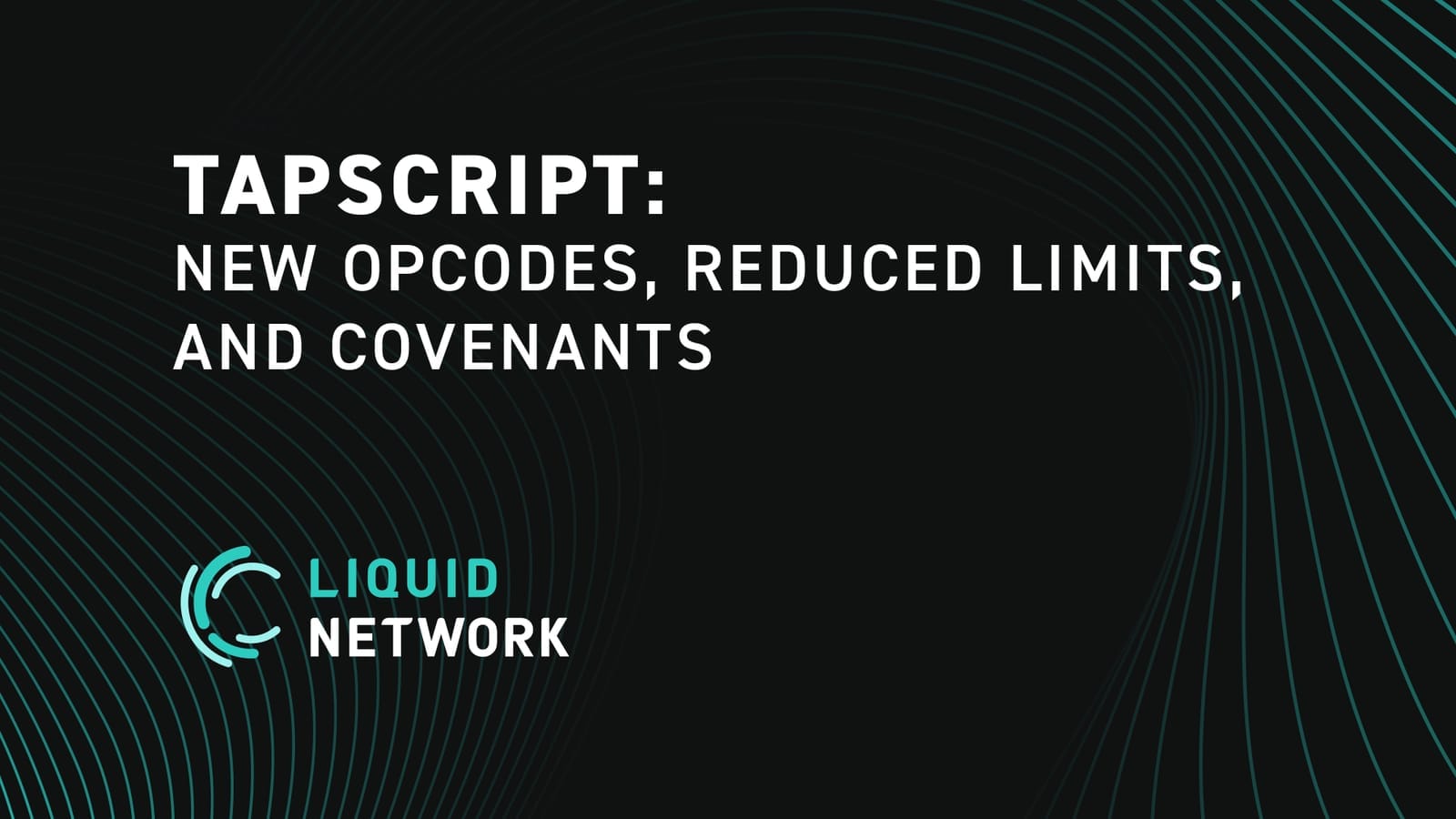 Tapscript: New Opcodes, Reduced Limits and Covenants