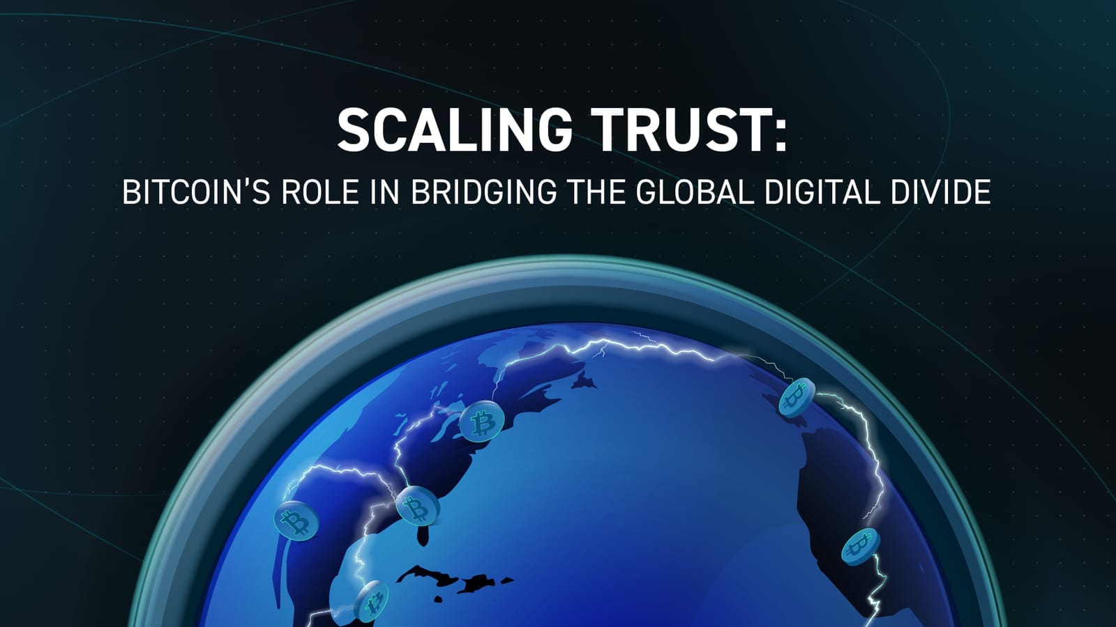 Scaling Trust: Bitcoin’s Role in Bridging the Global Digital Divide