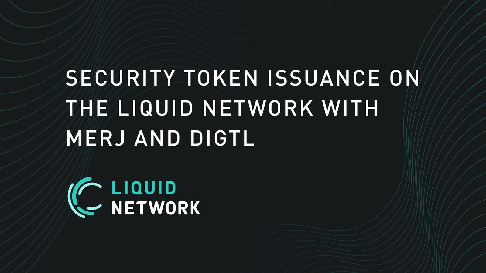 National Securities Market Operator MERJ Exchange and Trading Technology Provider DIGTL to Utilize the Liquid Network