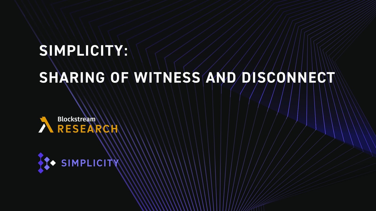 Simplicity: Sharing of Witness and Disconnect