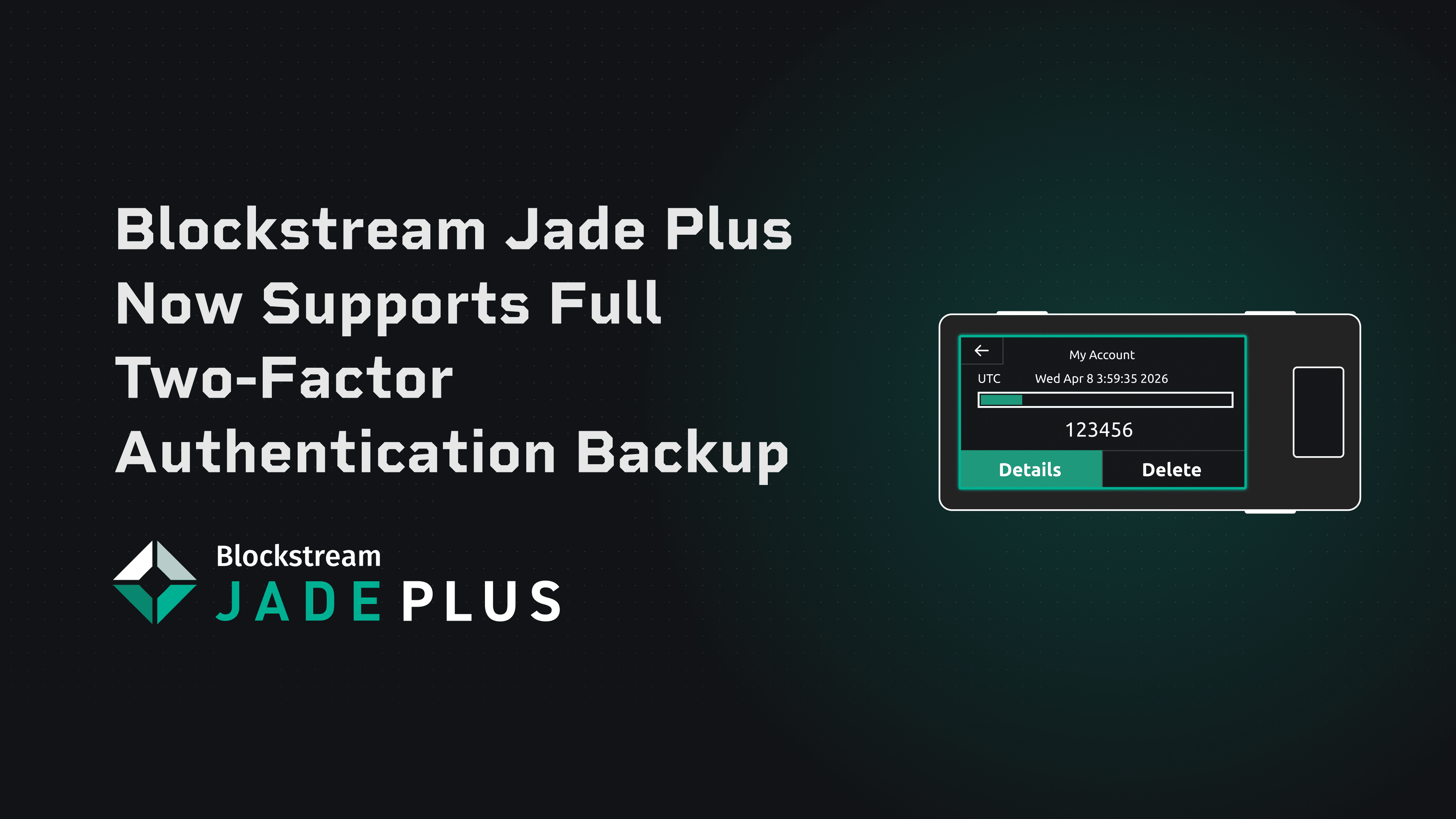 In the latest 1.0.40 firmware update, Jade now holds 2FA codes and exports them when you need them on another device.