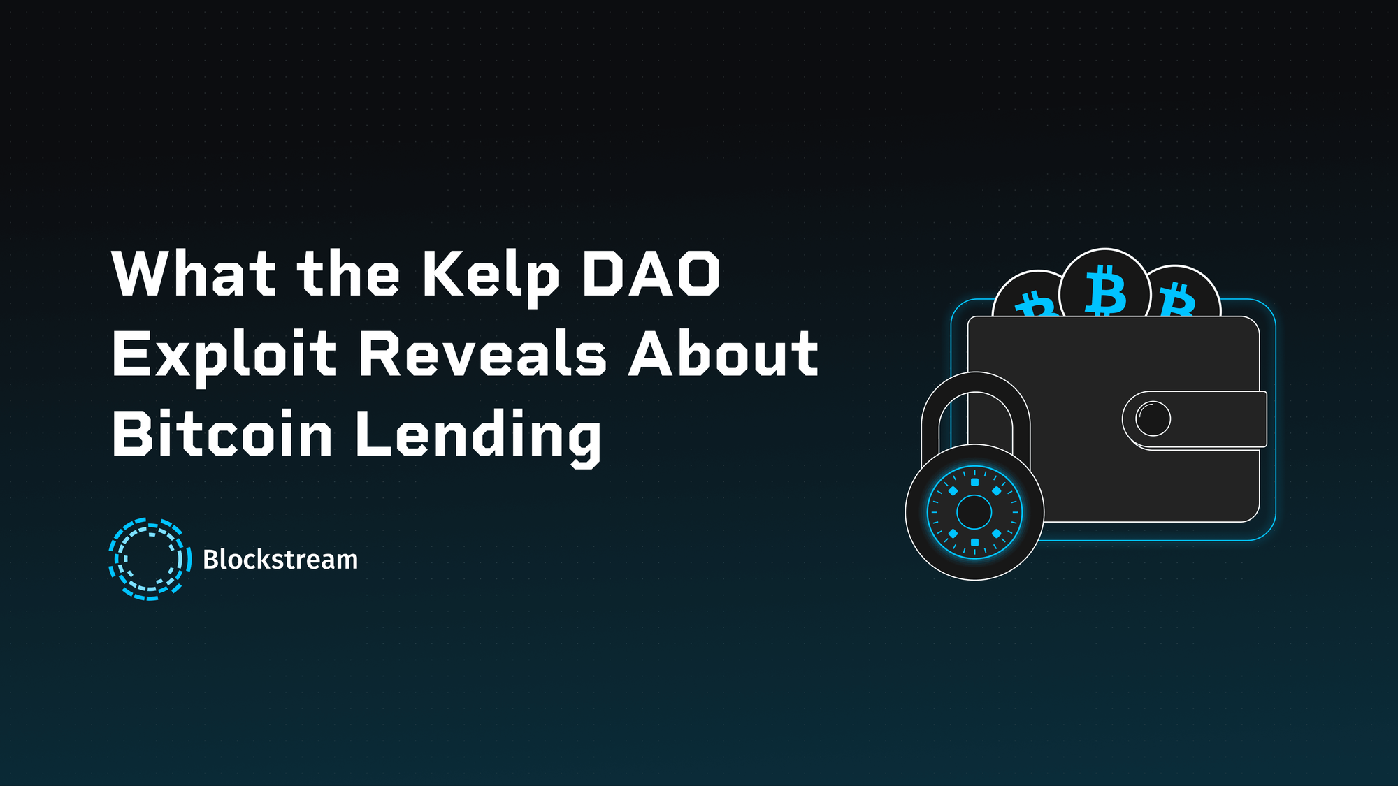 What the Kelp DAO Exploit Reveals About Bitcoin Lending