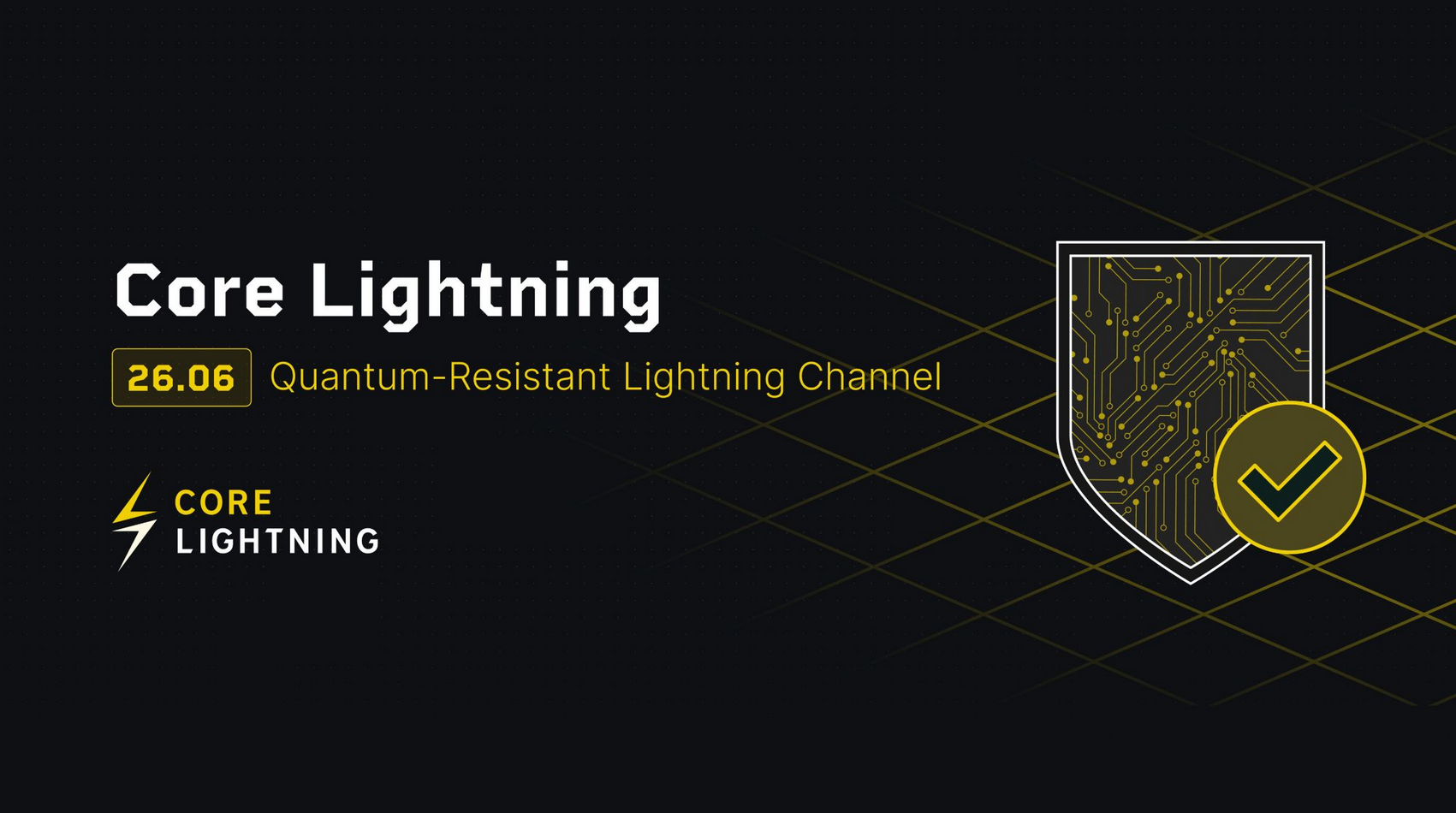 Core Lightning 26.06: "Quantum-Resistant Lightning Channel”