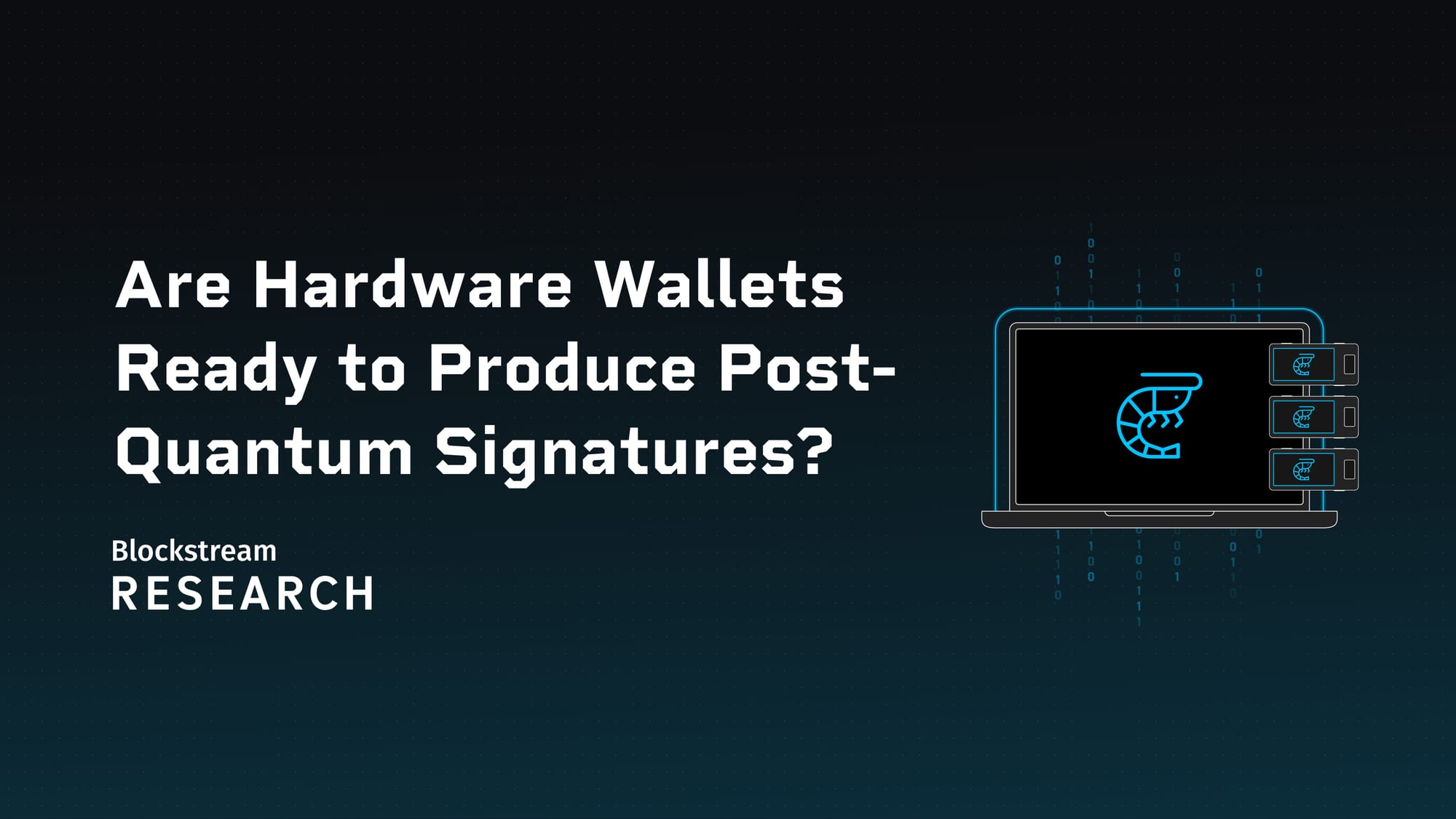 Are Hardware Wallets Ready to Produce Post-Quantum Signatures? Blockstream Research cover art