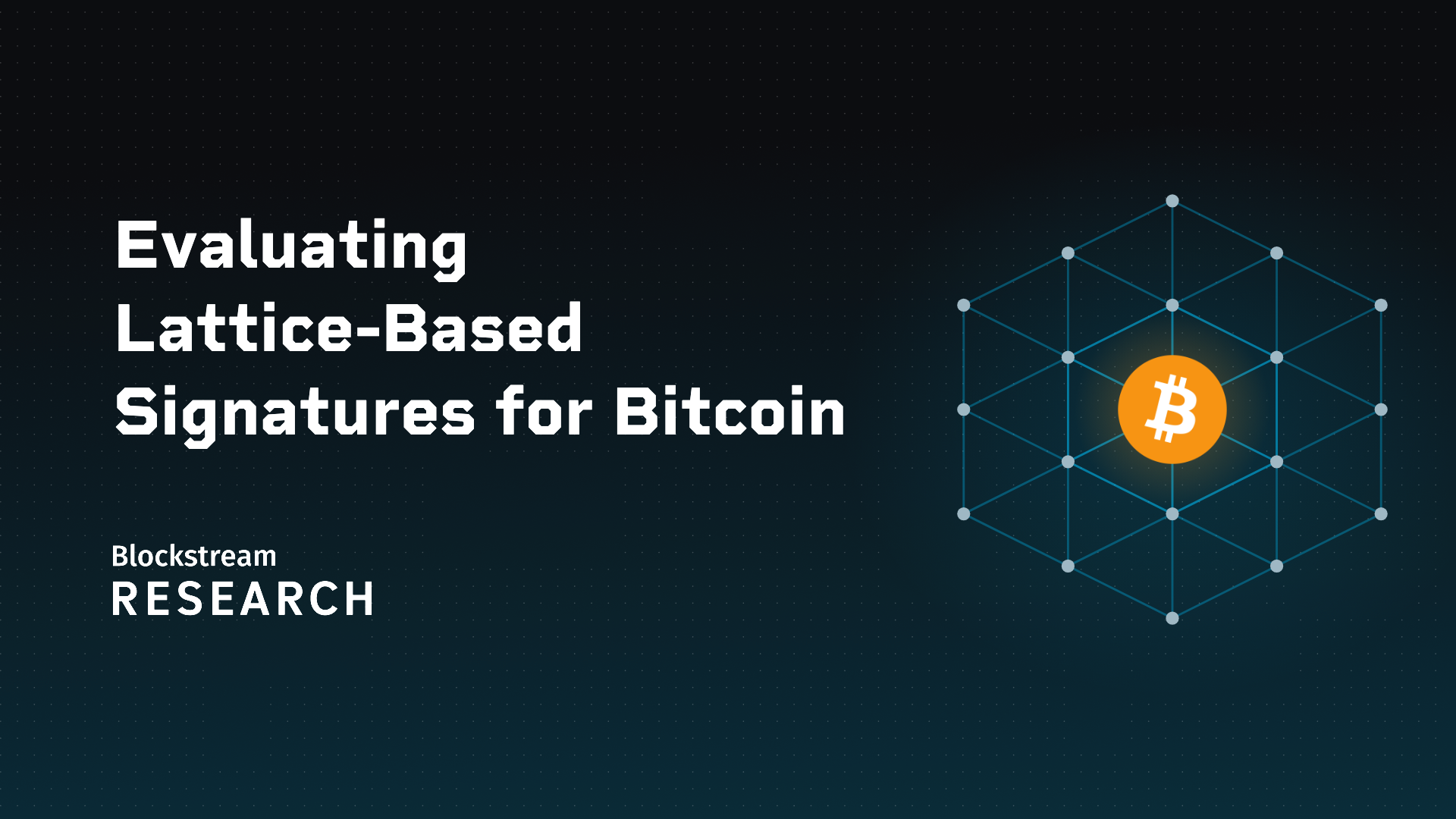 Evaluating Lattice-Based Signatures for Bitcoin title with visual of an isometric lattice cube with the Bitcoin logo at its center