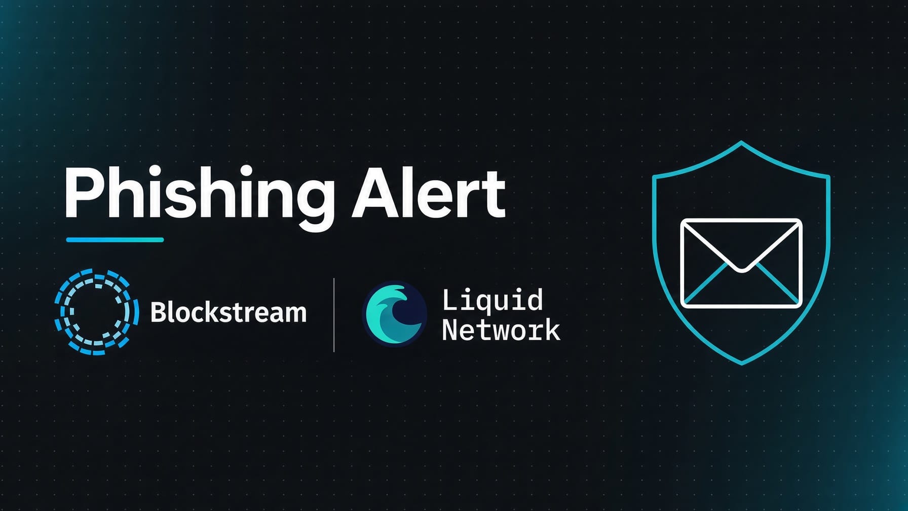 Phishing Alert: Do Not Act on Unsolicited Liquid or Blockstream Messages